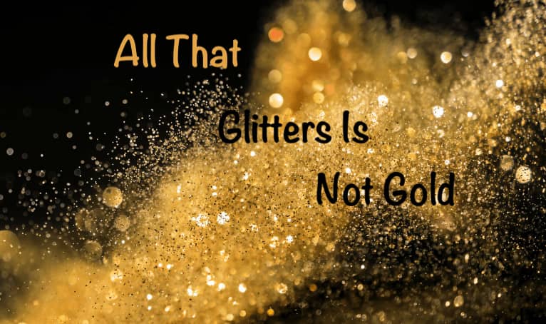All That Glitters Is Not Gold Essay 300 Words for Students